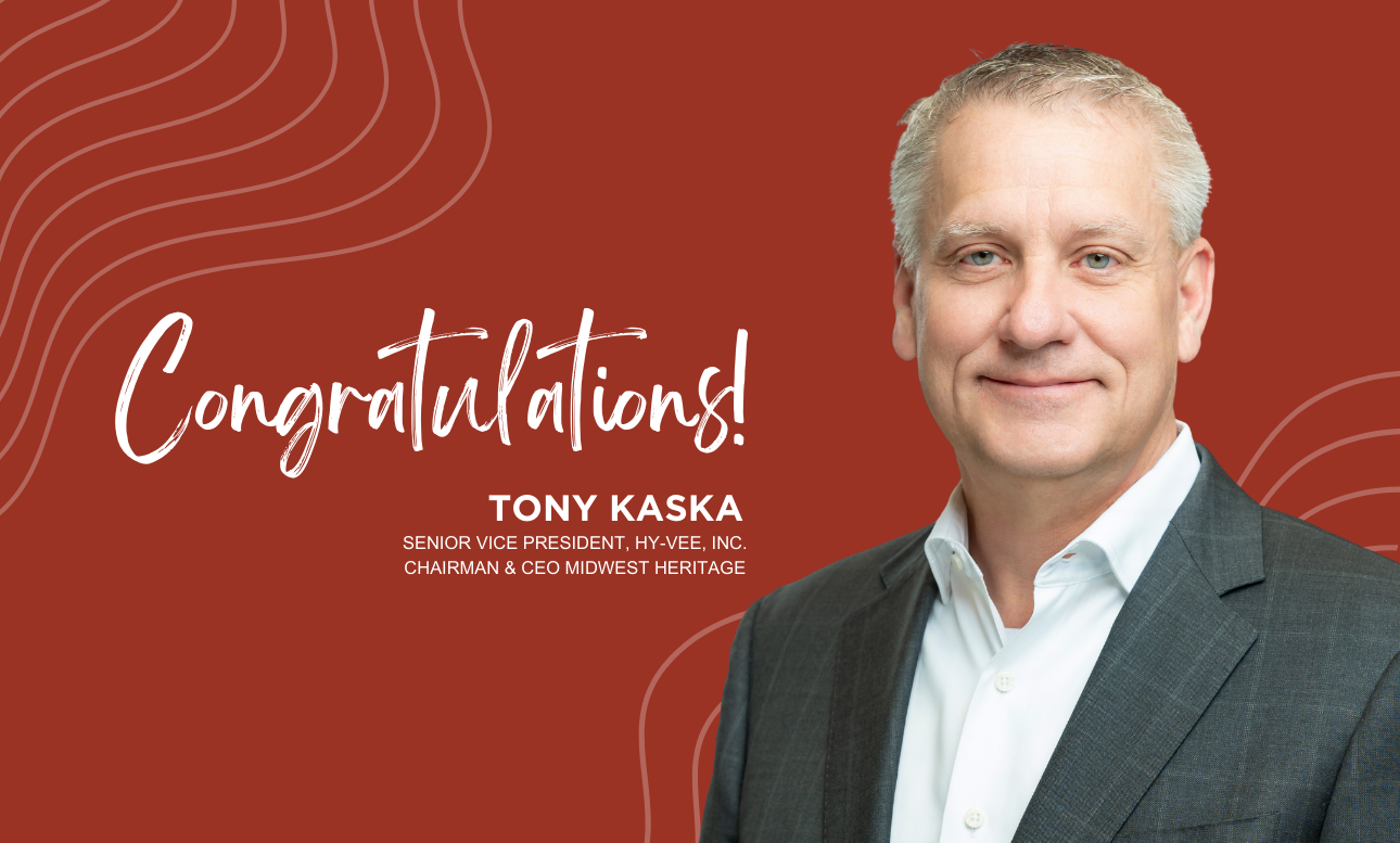 Hy-Vee Promotes Tony Kaska to Senior Vice President, Hy-Vee, Inc.; Chairman & CEO, Midwest Heritage